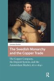 The Swedish Monarchy and the Copper Trade (eBook, PDF)