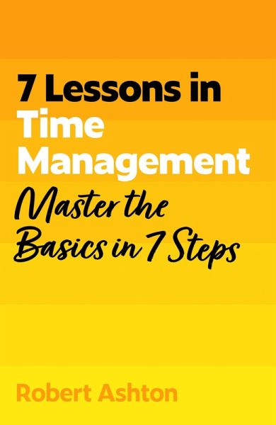 7 Lessons in Time Management (eBook, ePUB)