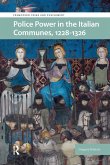 Police Power in the Italian Communes, 1228-1326 (eBook, PDF)