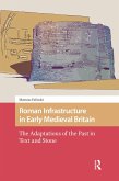 Roman Infrastructure in Early Medieval Britain (eBook, PDF)