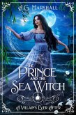 The Prince and the Sea Witch (A Villain's Ever After) (eBook, ePUB)