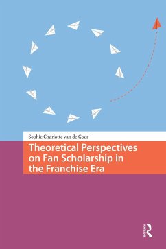 Cover Theoretical Perspectives on Fan Scholarship in the Franchise Era (eBook, PDF)