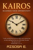 Kairos - Maximize Your Opportunity (The Kairos Series, #1) (eBook, ePUB)