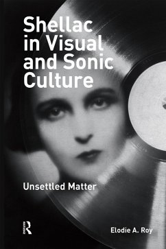 Shellac in Visual and Sonic Culture (eBook, ePUB) - Roy, Elodie A.