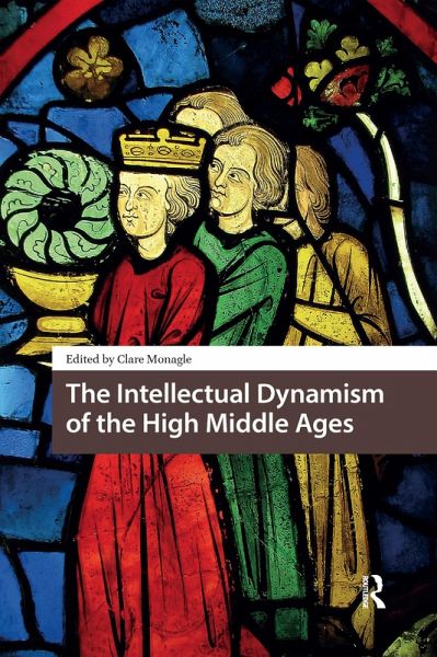 The Intellectual Dynamism of the High Middle Ages (eBook, PDF) The Intellectual Dynamism of the High Middle Ages (eBook, PDF)