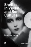 Shellac in Visual and Sonic Culture (eBook, PDF) Shellac in Visual and Sonic Culture (eBook, PDF)