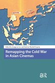Remapping the Cold War in Asian Cinemas (eBook, PDF)