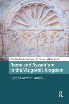 Rome and Byzantium in the Visigothic Kingdom (eBook, ePUB)