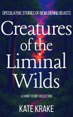 Creatures of the Liminal Wilds (eBook, ePUB)