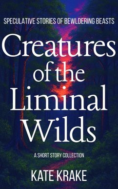 Cover Creatures of the Liminal Wilds (eBook, ePUB)