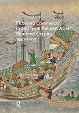 Picturing Commerce in and from the East Asian Maritime Circuits, 1550-1800 (eBook, ePUB)