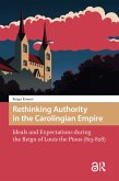 Rethinking Authority in the Carolingian Empire (eBook, ePUB) Rethinking Authority in the Carolingian Empire (eBook, ePUB)