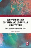 European Energy Security and US-Russian Competition (eBook, ePUB)