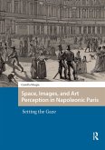 Space, Images, and Art Perception in Napoleonic Paris (eBook, ePUB)