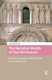 The Narrative Worlds of Paul the Deacon (eBook, PDF) The Narrative Worlds of Paul the Deacon (eBook, PDF)