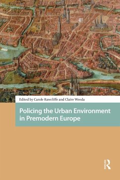 Policing the Urban Environment in Premodern Europe (eBook, ePUB)
