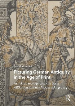 Picturing German Antiquity in the Age of Print (eBook, PDF) - Carlisle, Rachel