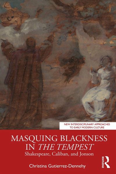 Masquing Blackness in The Tempest (eBook, PDF) Masquing Blackness in The Tempest (eBook, PDF)