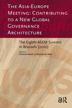 The Asia-Europe Meeting: Contributing to a New Global Governance Architecture (eBook, PDF) - Bersick, Sebastian; Velde, Paul