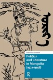 Politics and Literature in Mongolia (1921-1948) (eBook, ePUB) Politics and Literature in Mongolia (1921-1948) (eBook, ePUB)