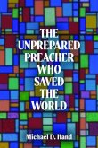 The Unprepared Preacher Who Saved the World (eBook, ePUB)