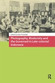 Photography, Modernity and the Governed in Late-colonial Indonesia (eBook, ePUB)