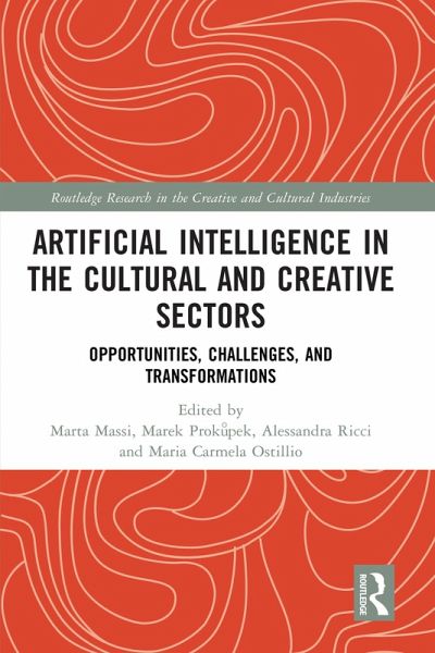 Artificial Intelligence in the Cultural and Creative Sectors (eBook, PDF) Artificial Intelligence in the Cultural and Creative Sectors (eBook, PDF)