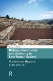 Bishops, Community and Authority in Late Roman Society (eBook, PDF)