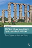 Shifting Ethnic Identities in Spain and Gaul, 500-700 (eBook, PDF)