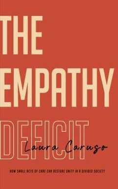 The Empathy Deficit (eBook, ePUB) - Caruso, Laura The Empathy Deficit (eBook, ePUB) - Caruso, Laura