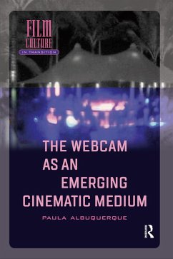 The Webcam as an Emerging Cinematic Medium (eBook, PDF) - Albuquerque, Paula