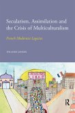 Secularism, Assimilation and the Crisis of Multiculturalism (eBook, PDF)