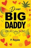 Dear Big Daddy (Still Not Calling You That) (eBook, ePUB)