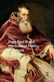 Pope Paul III and the Cultural Politics of Reform (eBook, ePUB)