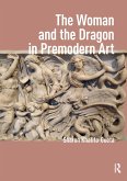 The Woman and the Dragon in Premodern Art (eBook, PDF)