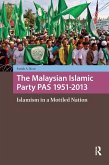 The Malaysian Islamic Party PAS 1951-2013 (eBook, ePUB)