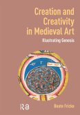 Creation and Creativity in Medieval Art (eBook, ePUB)