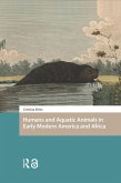 Humans and Aquatic Animals in Early Modern America and Africa (eBook, PDF)