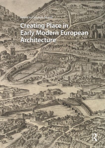 Creating Place in Early Modern European Architecture (eBook, PDF)