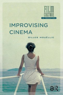 Improvising Cinema (eBook, PDF) - Mouëllic, Gilles