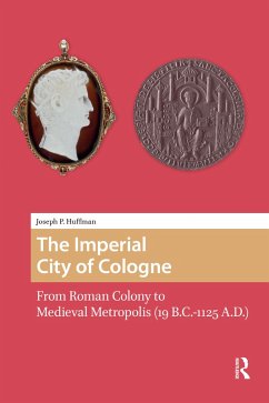 The Imperial City of Cologne (eBook, PDF) - Huffman, Joseph