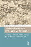 The Problem of Piracy in the Early Modern World (eBook, ePUB)