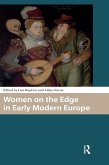 Women on the Edge in Early Modern Europe (eBook, PDF)