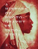 A History of Photography in Indonesia (eBook, ePUB)