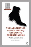 The Aesthetics and Politics of Cinematic Pedestrianism (eBook, PDF)