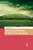 Otherworld Women in Early Irish Literature (eBook, PDF)