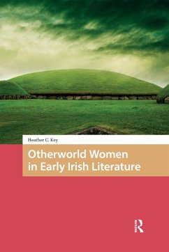 Otherworld Women in Early Irish Literature (eBook, PDF) - Key, Heather