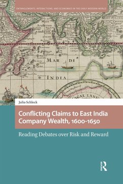 Conflicting Claims to East India Company Wealth, 1600-1650 (eBook, ePUB) - Schleck, Julia