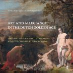 Art and Allegiance in the Dutch Golden Age (eBook, ePUB)