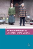 Women Filmmakers in Sinophone World Cinema (eBook, PDF) Women Filmmakers in Sinophone World Cinema (eBook, PDF)